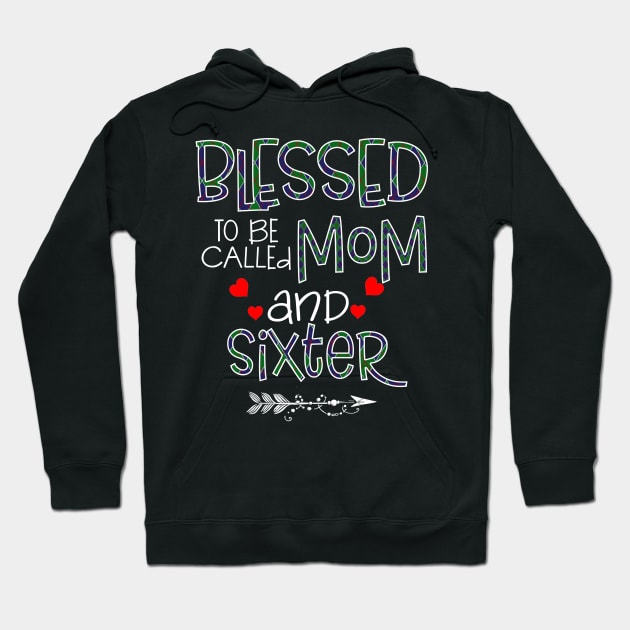 Blessed To be called Mom and sixter Hoodie by Barnard